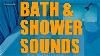 8 Hours Bath And Shower Sounds Continuous Running Water Bath Filling Ambient Sleep Sounds