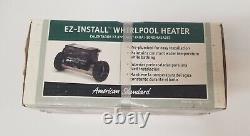 American Standard EZ-Install Elite Whirlpool Heater MODEL# EZHEAT-100