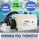 Electric Water Heater Thermostat 3kw 220v Swimming Pool & Bath Spa Hot Tub New