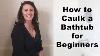 How To Caulk A Bathtub With Silicone Easier Than You Think