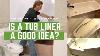 Is A Tub Liner A Good Idea