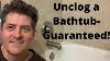 Unclog A Bathtub Guaranteed
